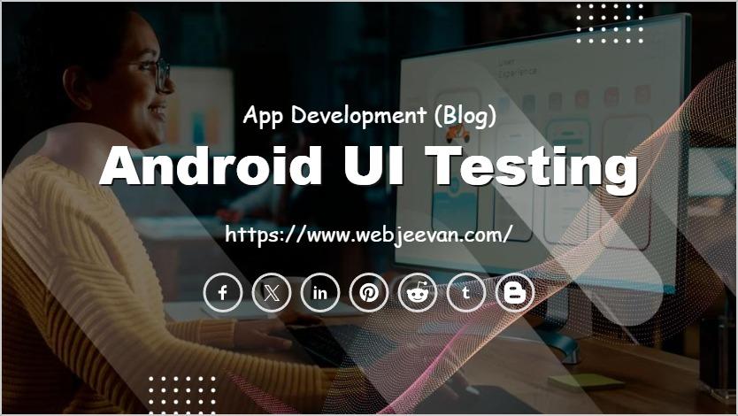 Android UI Testing