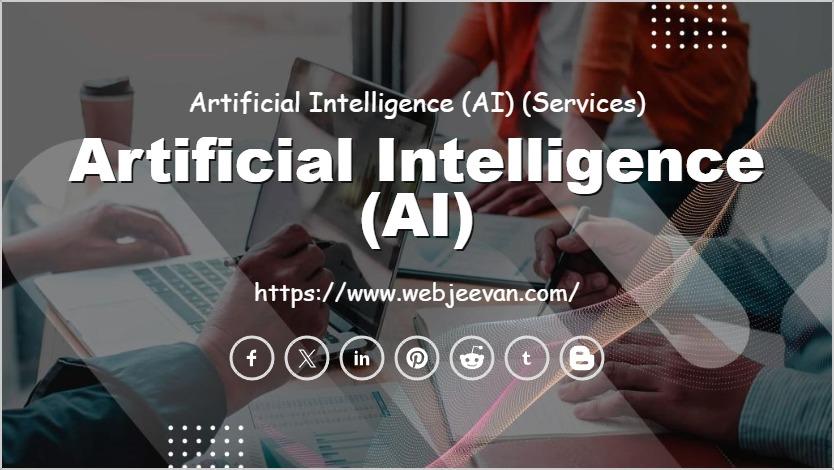 Artificial Intelligence (AI)