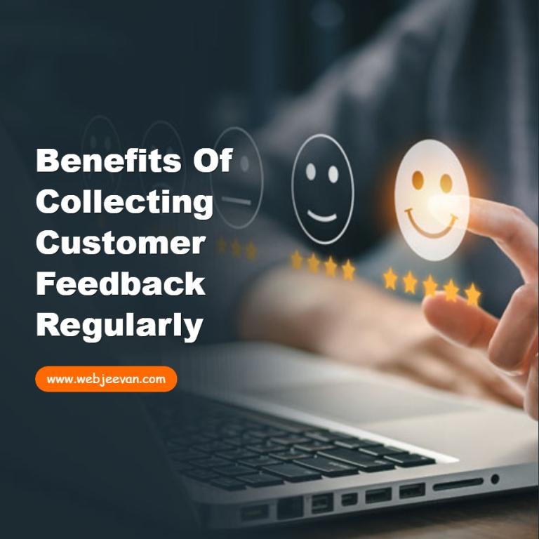 Benefits of Collecting Customer Feedback Regularly