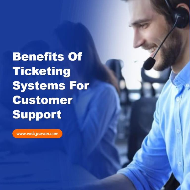 Benefits of Ticketing Systems for Customer Support