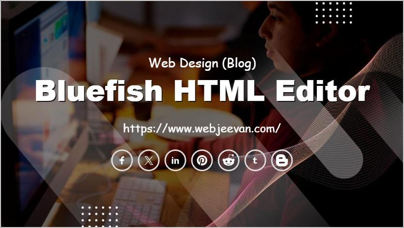 Bluefish HTML Editor