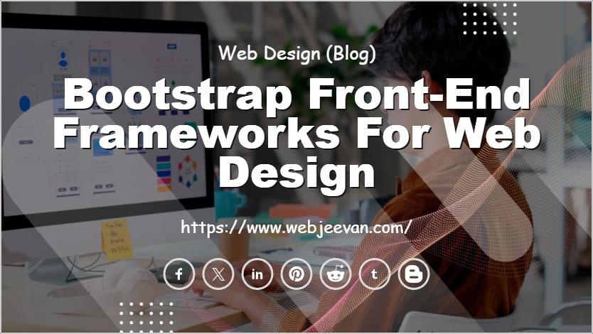 Bootstrap Front-end Frameworks for Web Design