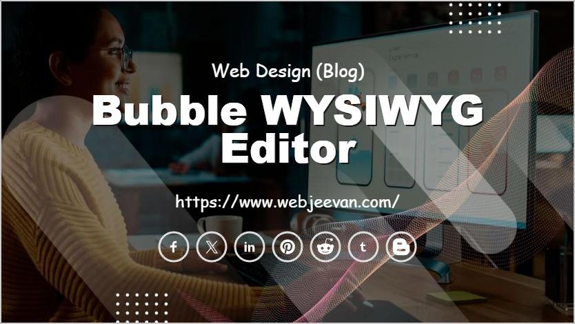 Bubble WYSIWYG Editor