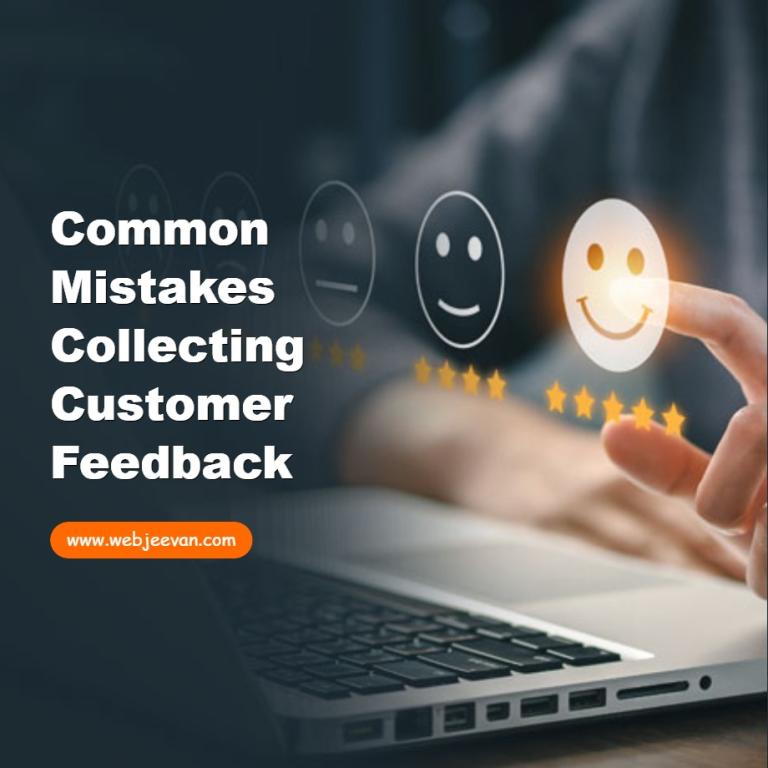 Common Mistakes Collecting Customer Feedback