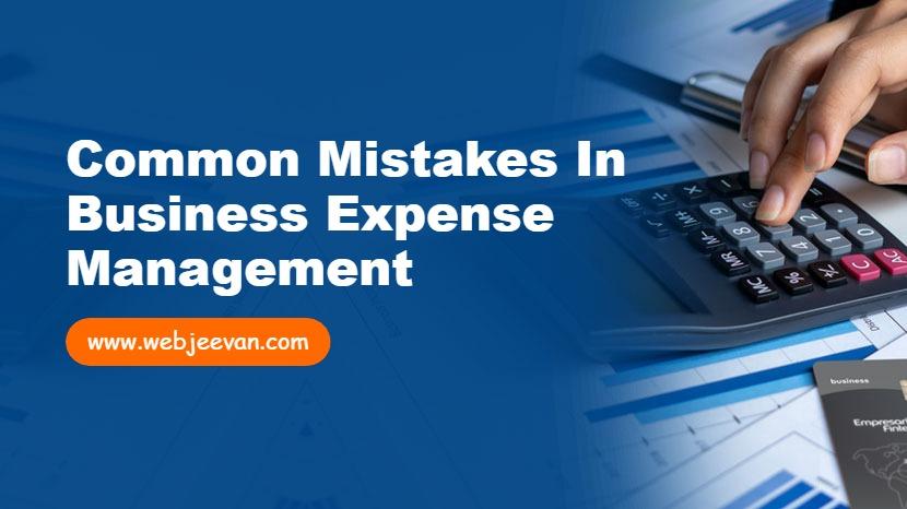 Common Mistakes in Business Expense Management