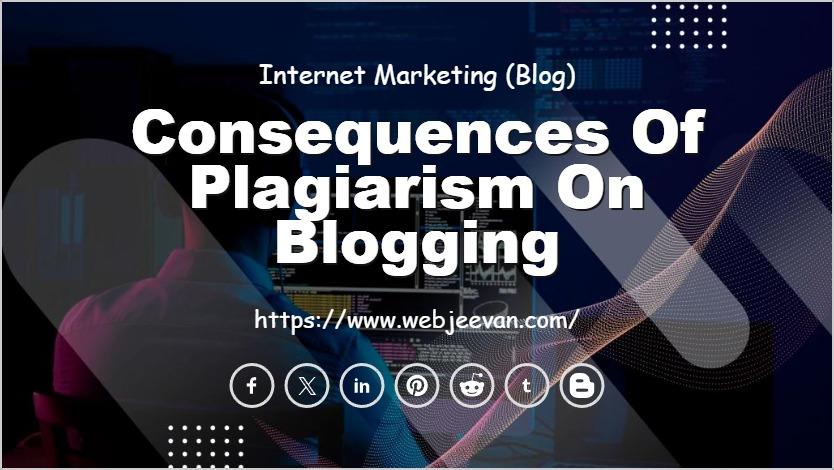 Consequences of Plagiarism on Blogging