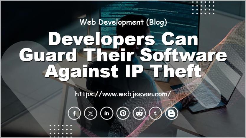 Developers Can Guard Their Software Against IP Theft