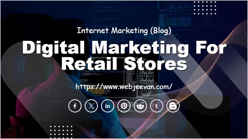 Digital Marketing for Retail Stores