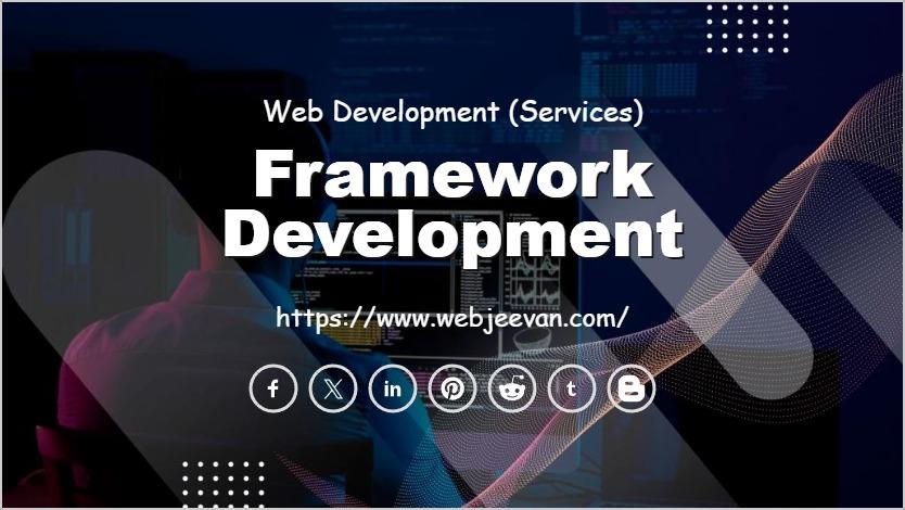 Framework Development