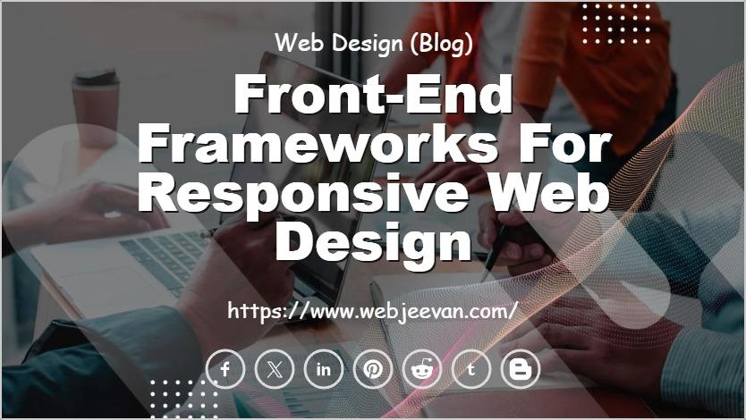 Front-end Frameworks for Responsive Web Design