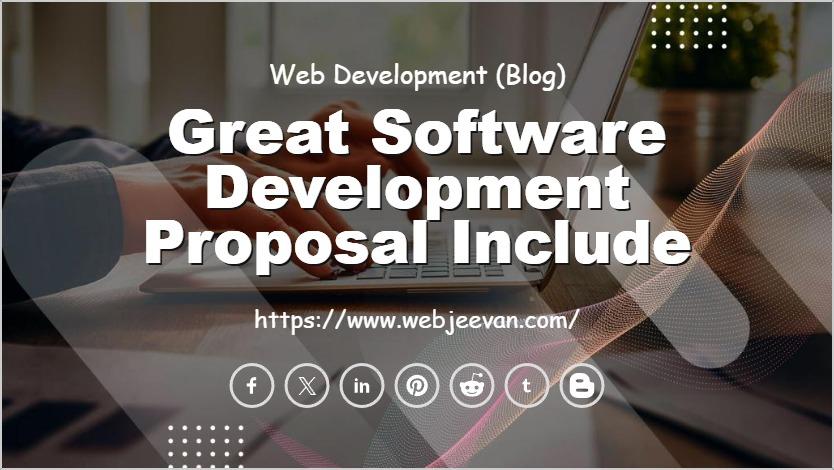 Great Software Development Proposal Include
