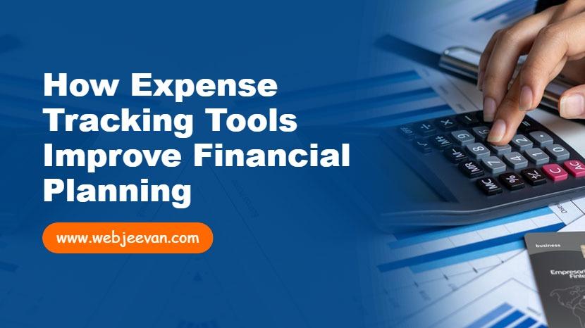How Expense Tracking Tools Improve Financial Planning