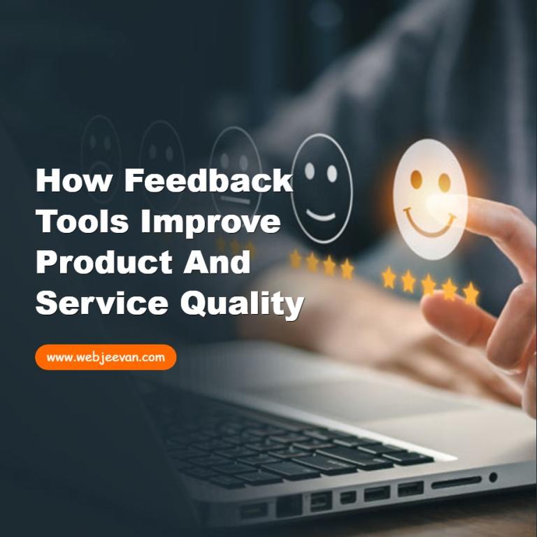 How Feedback Tools Improve Product and Service Quality