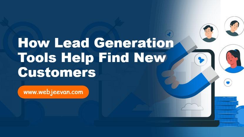 How Lead Generation Tools Help Find New Customers
