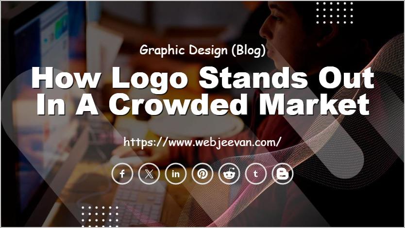 How logo Stands Out in a Crowded Market