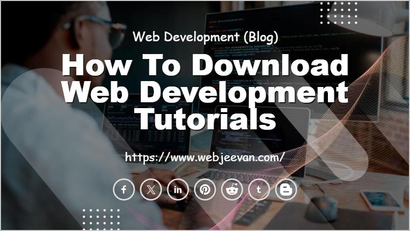 How to Download Web Development Tutorials