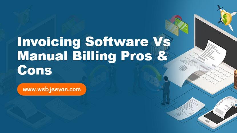 Invoicing Software vs Manual Billing Pros & Cons
