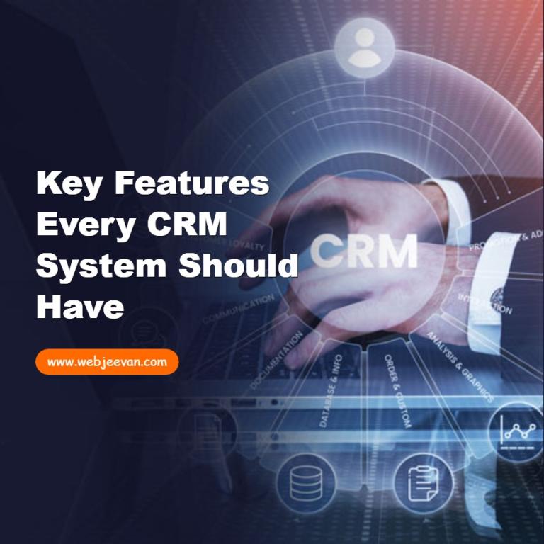 Key Features Every CRM System Should Have