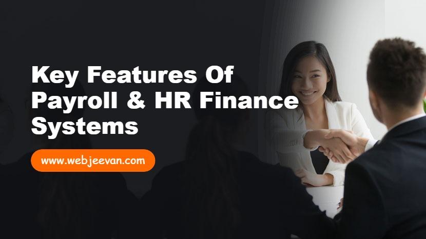 Key Features of Payroll & HR Finance Systems