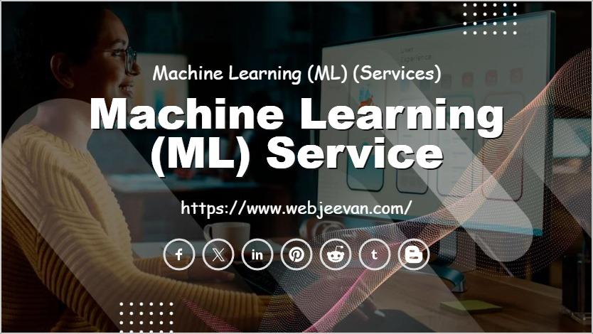 Machine Learning (ML) Service