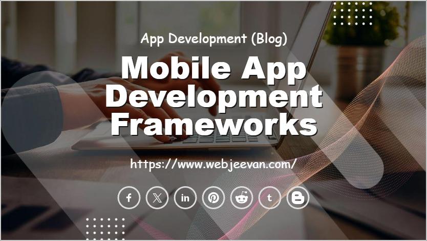 Mobile App Development Frameworks