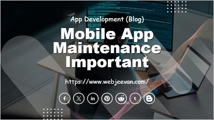 Mobile App Maintenance Important