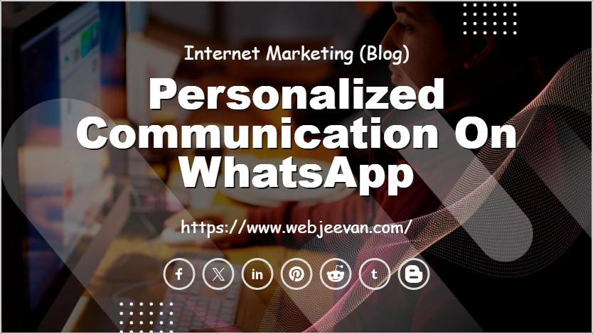 Personalized communication on WhatsApp
