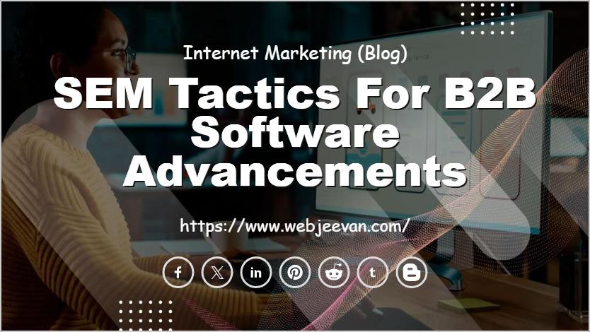 SEM Tactics for B2B Software Advancements