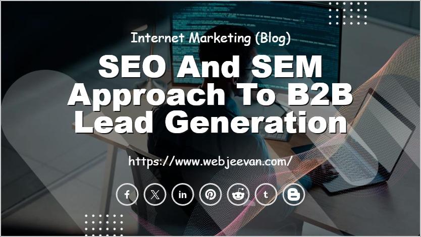 SEO and SEM Approach to B2B Lead Generation
