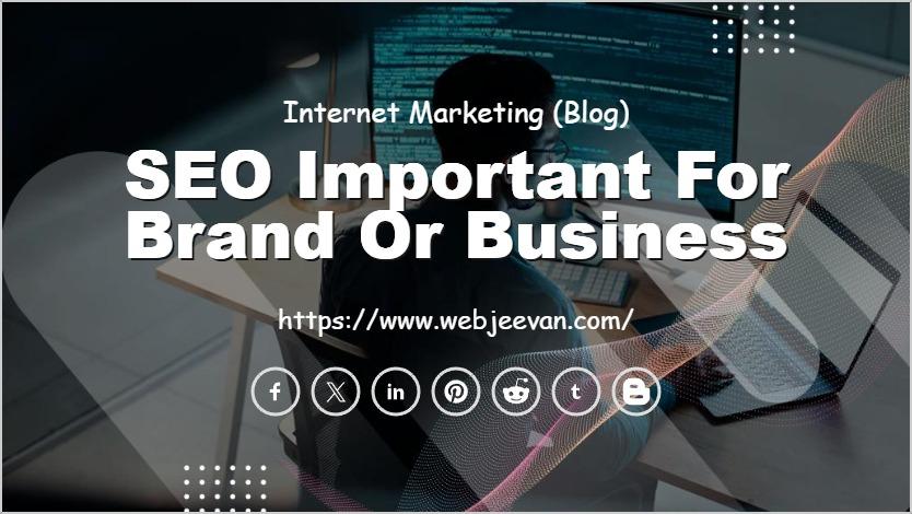 SEO important for Brand or Business