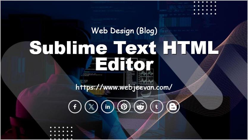Sublime Text HTML Editor