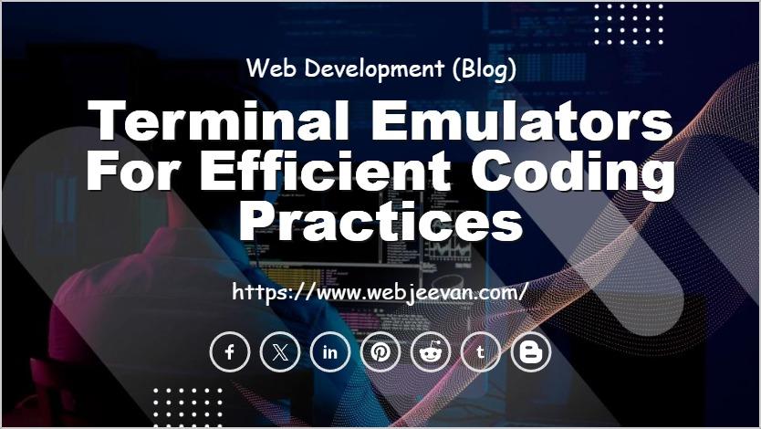 Terminal Emulators for Efficient Coding Practices
