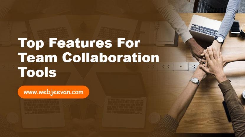 Top Features for Team Collaboration Tools
