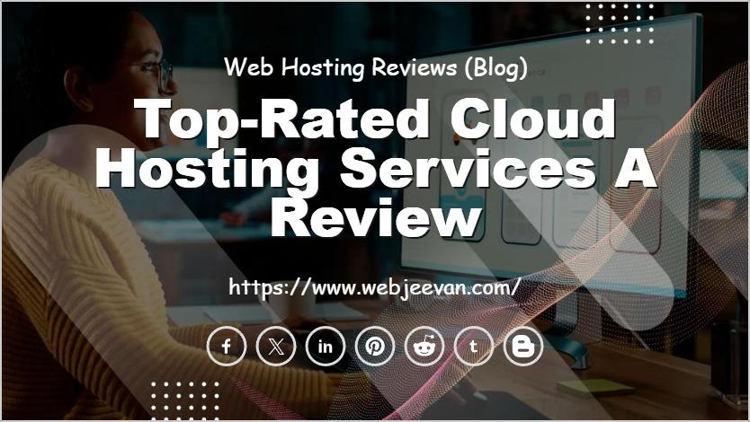 Top-Rated Cloud Hosting Services A Review