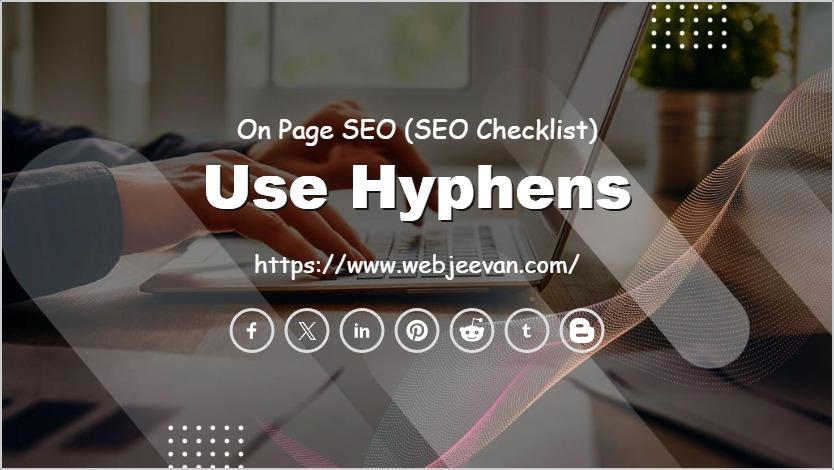 Use hyphens