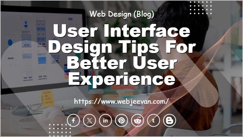 User Interface Design Tips for Better User Experience