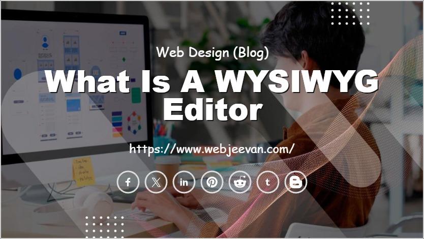 What is a WYSIWYG Editor