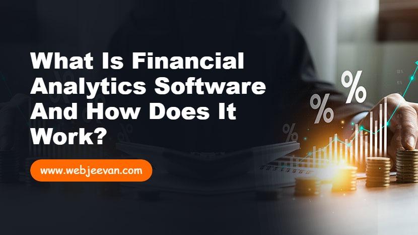 What is Financial Analytics Software and How Does It Work?
