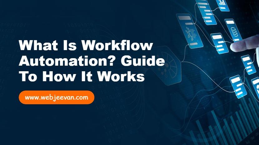 What is Workflow Automation? Guide to How It Works