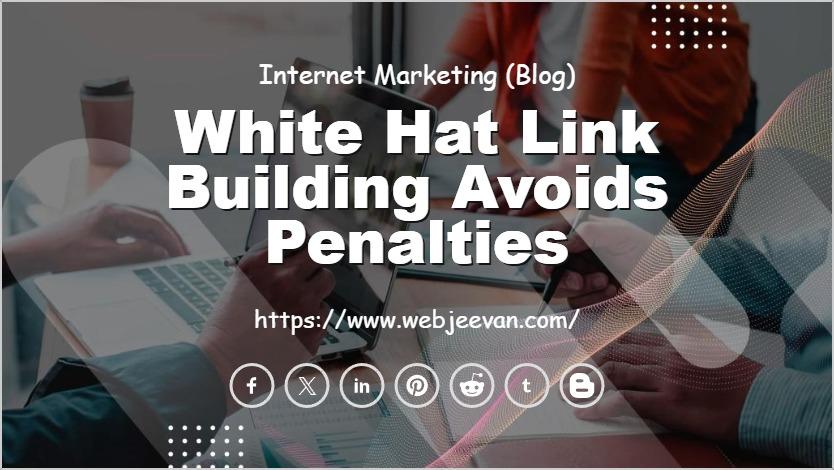 White Hat Link Building Avoids Penalties